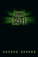 Beyond Sci-Fi 0595456081 Book Cover