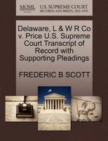 Delaware, L & W R Co v. Price U.S. Supreme Court Transcript of Record with Supporting Pleadings 1270100785 Book Cover