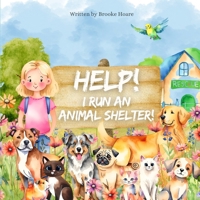 Help! I Run an Animal Shelter! B0FKYPJP64 Book Cover