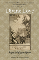 Divine Love: The Emblems of Madame Jeanne Guyon and D'Othon Vaenius 1532662793 Book Cover