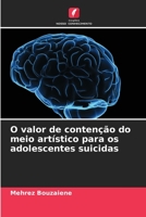 O valor de contenção do meio artístico para os adolescentes suicidas 6206136922 Book Cover