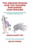 The Greedy Pigeon the Hungry Porcupine & Friends 0755204069 Book Cover
