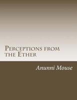 Perceptions from the Ether: collected poems 1490325999 Book Cover