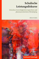 Schulische Leistungsdiskurse: Zwischen Gerechtigkeitsversprechen Und Pharmazeutischem Hirndoping 3506782169 Book Cover