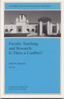 Faculty Teaching and Research: Is There a Conflict: New Directions for Institutional Research (J-B IR Single Issue Institutional Research) 0787998982 Book Cover