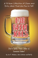 Bar Room Jokes: A 70-Year Collection of Clean and Dirty Jokes That Are Fun to Tell B0FQ36WRNV Book Cover