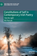 Constitutions of Self in Contemporary Irish Poetry: ‘Into the Light’ 3030989453 Book Cover