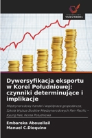 Dywersyfikacja eksportu w Korei Poludniowej: czynniki determinujace i implikacje (Polish Edition) 6209067778 Book Cover