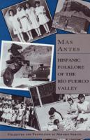 Mas Antes: Hispanic Folklore of the Rio Puerco Valley 0890133239 Book Cover