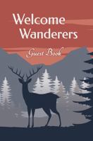 Welcome Wanderers Guest Book: RV Guest Book With Map & List of Parks 1685410006 Book Cover