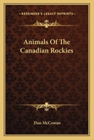 Animals Of The Canadian Rockies 0548445060 Book Cover