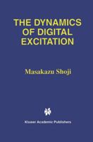 The Dynamics of Digital Excitation 1461376343 Book Cover
