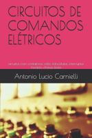CIRCUITOS DE COMANDOS ELÉTRICOS: circuitos com contatores, relés, fotocélulas, interruptor horário, chaves boia 151902603X Book Cover