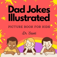 Dad Jokes Illustrated: Picture book for kids B09FS31NXZ Book Cover