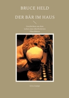 Bruce Held - Der Bär im Haus: Geschichten aus dem Leben eines überforderten Plüschbären (German Edition) 3769324803 Book Cover
