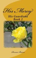 His Mercy: His Guardians Book 2 1989000169 Book Cover