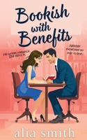 Bookish With Benefits: A friends-with-benefits, forced proximity romance with undeniable chemistry (Romancing the Workplace) 1916970095 Book Cover