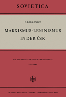 Marxismus-Leninismus in der CSR: Die tschechoslowakische Philosophie seit 1945 (Sovietica) 9401036489 Book Cover