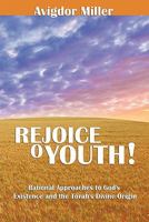 Rejoice O Youth: Rational Approaches to God's Existence and the Torah's Divine Origin 1607962969 Book Cover