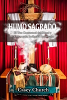 Humo Sagrado: El Uso Contextual del Ritual y la Ceremonia Indígena Americana (Centre for Pentecostal Theology Native North American Contextual Movement Series) (Spanish Edition) 1935931954 Book Cover