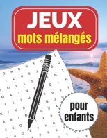 Jeux - Mots mélangés pour Enfants: grilles de mots mêlés pour les enfants | cadeau d'anniversaire B0BGNF4MB9 Book Cover