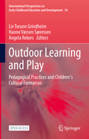 Outdoor Learning and Play: Pedagogical Practices and Children's Cultural Formation 3030725944 Book Cover