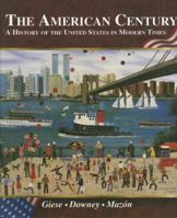 The American Century: A History of the United States in Modern Times 0538423587 Book Cover
