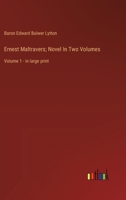 Ernest Maltravers; Novel In Two Volumes: Volume 1 - in large print 3368368133 Book Cover