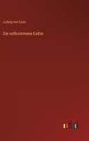 Die vollkommene Gattin 3368705083 Book Cover