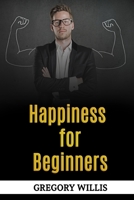 Happiness for Beginners 1657997960 Book Cover