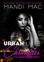 Urban Luxe Chronicles: The Concealed Truth 1946258040 Book Cover