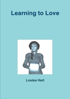 Learning to Love 1291441212 Book Cover