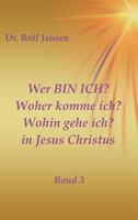 Wer BIN ICH? Woher komme ich? Wohin gehe ich? in Jesus Christus 3746988756 Book Cover