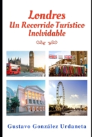 Londres: Un Recorrido Turístico Inolvidable B0BN7CSS9Y Book Cover