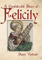 A Considerable Share of Felicity 1941892728 Book Cover