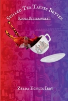 Spilled Tea Tastes Better B0DWS1SLPR Book Cover