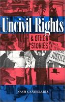 Uncivil Rights, and Other Stories 0927534835 Book Cover