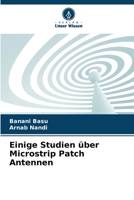 Einige Studien ?ber Microstrip Patch Antennen 620536896X Book Cover