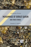 Muhammad of Birkat Qarun and Other Stories 1686383045 Book Cover