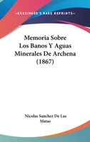 Memoria Sobre Los Banos Y Aguas Minerales De Archena (1867) 1160191778 Book Cover