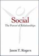 Social: The Power of Relationships 0999408607 Book Cover