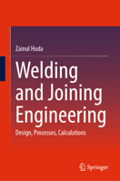 Welding and Joining Engineering: Design, Processes, Calculations 3032204615 Book Cover
