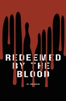 Redeemed By The Blood B0H1SBBZKT Book Cover