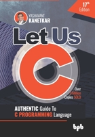 Let Us C: Authentic Guide to C PROGRAMMING Language 17th Edition (English Edition) 9389845688 Book Cover