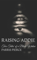 Raising Addie: Two Tales' of a Black Widow B096HRZTF4 Book Cover