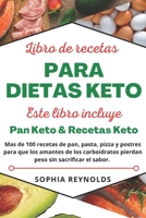 Libro de recetas para dietas keto.: Pan Keto & Recetas Keto. Más de 100 recetas de pan, pasta, pizza y postres para que los amante de los ... sin sacrificar el sabor. (Spanish Edition) B08KWK78JS Book Cover