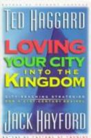 Loving Your City into the Kingdom: City-Reaching Strategies for a 21St-Century Revival 0830718958 Book Cover