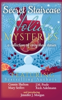 Secret Staircase Holiday Mysteries: A Collection of Cozy Short Stories 1649141041 Book Cover