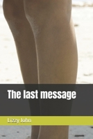 The last message B0HJ89FC9P Book Cover