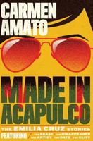 Made in Acapulco: The Emilia Cruz Stories 1494233525 Book Cover